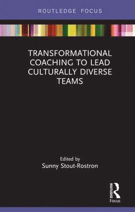 Sunny Stout-Rostron - Transformational Coaching to Lead Culturally Diverse Teams, Inbunden