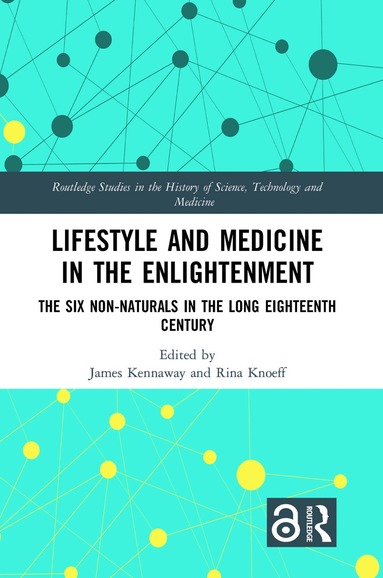 James Kennaway, Rina Knoeff - Lifestyle and Medicine in the Enlightenment, Inbunden