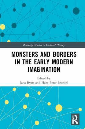 Jana Byars, Hans Peter Broedel - Monsters and Borders in the Early Modern Imagination, Inbunden