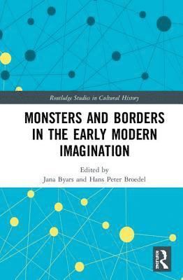 Monsters and Borders in the Early Modern Imagination 1