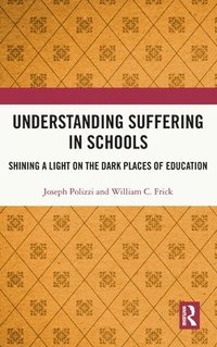 bokomslag Understanding Suffering in Schools