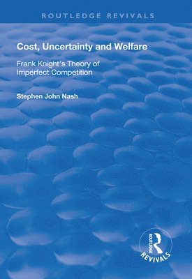 Stephan John Nash - Cost, Uncertainty and Welfare, Häftad