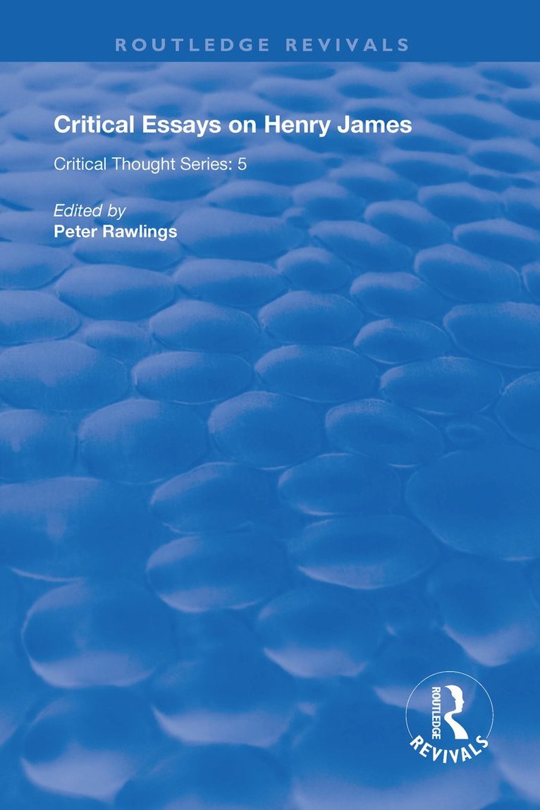 Peter Rawlings - Critical Essays on Henry James, Inbunden
