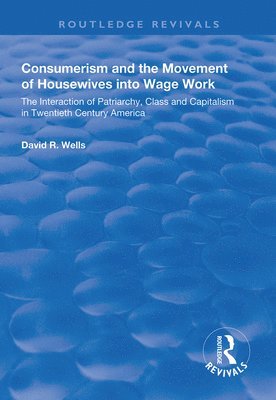 bokomslag Consumerism and the Movement of Housewives into Wage Work
