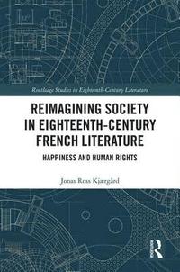 bokomslag Reimagining Society in 18th Century French Literature