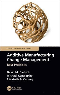 bokomslag Additive Manufacturing Change Management