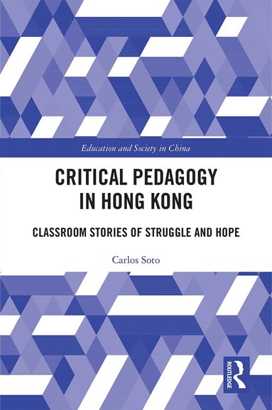 Carlos Soto - Critical Pedagogy in Hong Kong, Inbunden