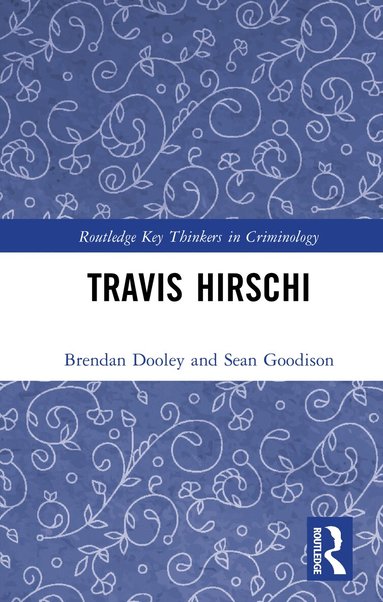 Brendan D. Dooley, Sean E. Goodison - Travis Hirschi, Inbunden