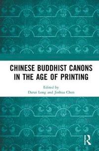 bokomslag Chinese Buddhist Canons in the Age of Printing