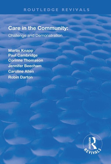 Martin Knapp, Paul Cambridge, Corinne Thomason, Jennifer Beecham, Caroline Allen, ROBIN Darton - Care in the Community, Inbunden