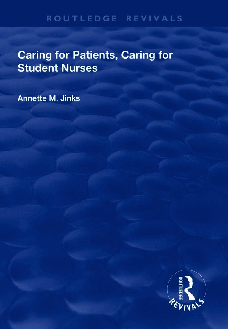 Annette M. Jinks - Caring for Patients, Caring for Student Nurses, Inbunden