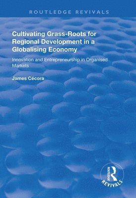 bokomslag Cultivating Grass-Roots for Regional Development in a Globalising Economy