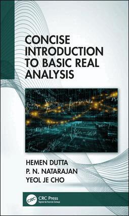 Hemen Dutta, Pinnangudi N. Natarajan, Yeol Je Cho - Concise Introduction to Basic Real Analysis, Inbunden