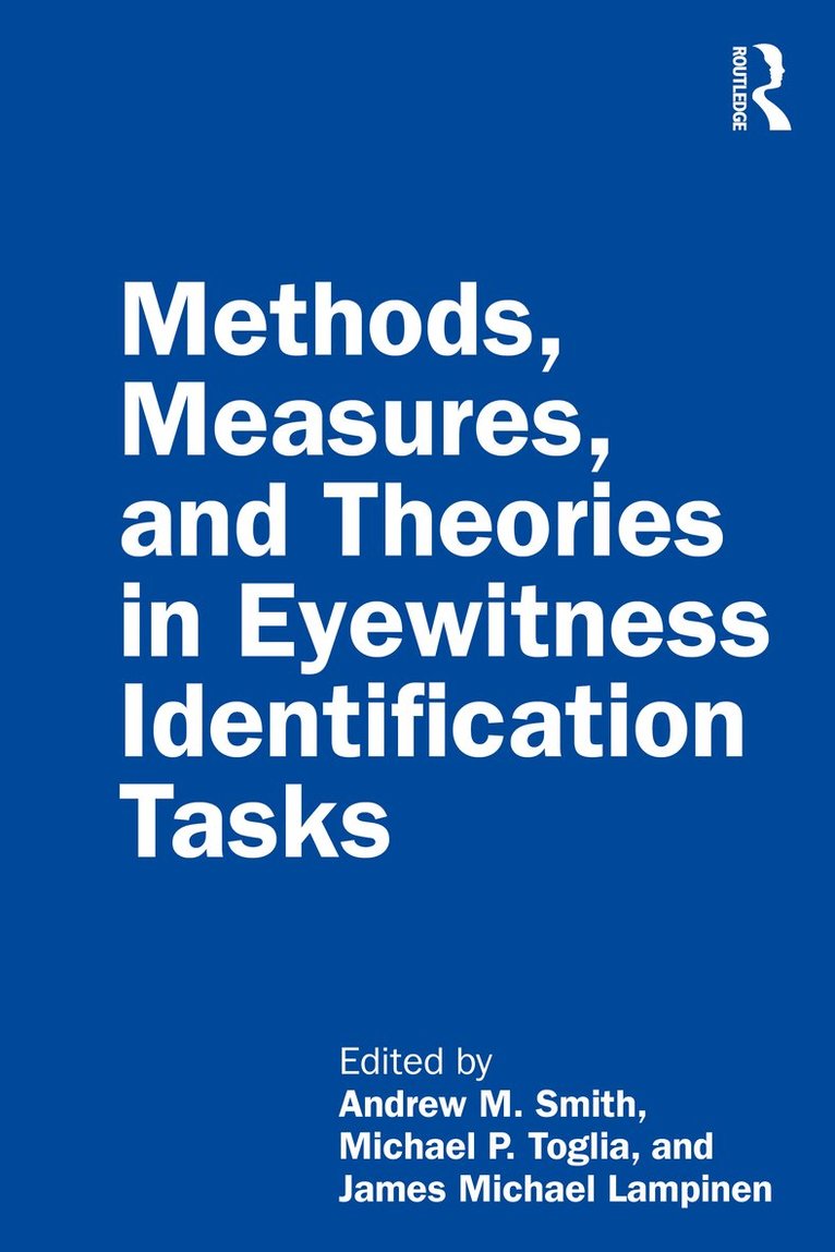 Andrew M. Smith, Michael P. Toglia, James Michael Lampinen - Methods, Measures, and Theories in Eyewitness Identification Tasks, Häftad
