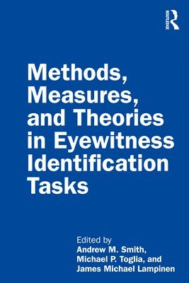 Methods, Measures, and Theories in Eyewitness Identification Tasks 1