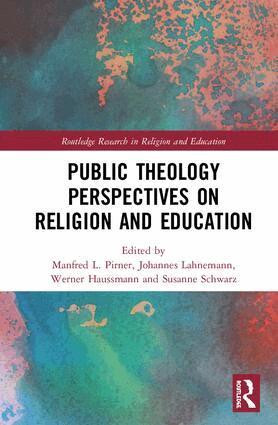 Manfred L. Pirner, Johannes Lahnemann, Werner Haussmann, Susanne Schwarz - Public Theology Perspectives on Religion and Education, Inbunden