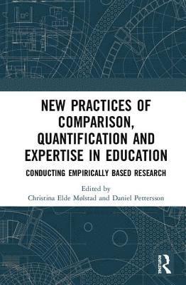 New Practices of Comparison, Quantification and Expertise in Education 1