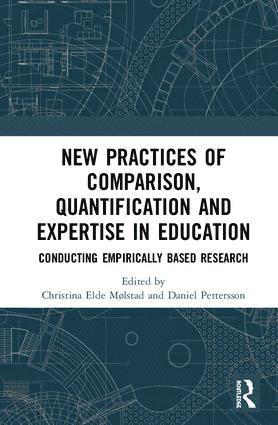Christina Elde Mølstad, Daniel Pettersson, Sweden) Pettersson, Daniel (University in Gavle - New Practices of Comparison, Quantification and Expertise in Education, Inbunden
