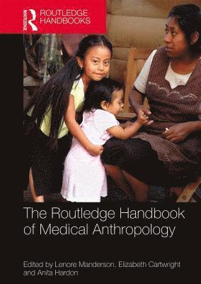 bokomslag Routledge Handbook of Medical Anthropology