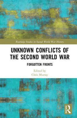 Unknown Conflicts of the Second World War 1