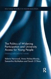 bokomslag The Politics of Widening Participation and University Access for Young People