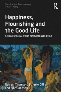 bokomslag Happiness, Flourishing and the Good Life