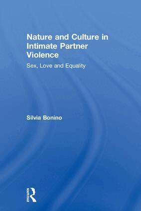 Silvia Bonino - Nature and Culture in Intimate Partner Violence, Inbunden