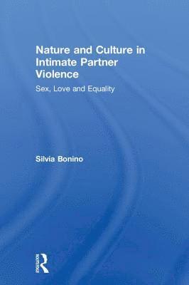 Nature and Culture in Intimate Partner Violence 1