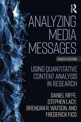 Brendan R. Watson, Daniel Riffe, Stephen Lacy - Analyzing Media Messages, Häftad