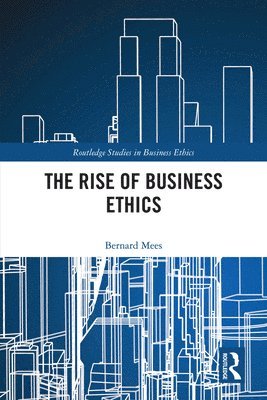 bokomslag The Rise of Business Ethics