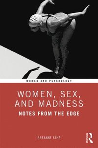 bokomslag Women, Sex, and Madness