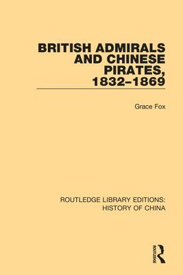 British Admirals and Chinese Pirates, 1832-1869 1