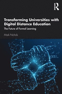 Mark Nichols - Transforming Universities with Digital Distance Education, Häftad