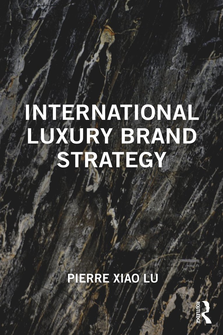 Pierre Xiao Lu, China) Lu, Pierre Xiao (Fudan University - International Luxury Brand Strategy, Häftad