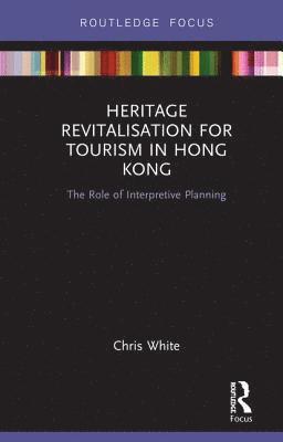 bokomslag Heritage Revitalisation for Tourism in Hong Kong