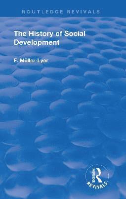 F. Muller-Lyer - History of Social Development, Häftad