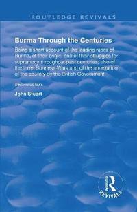 bokomslag Burma Through the Centuries