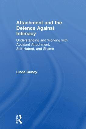 Attachment and the Defence Against Intimacy