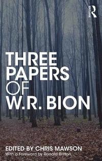 bokomslag Three Papers of W.R. Bion