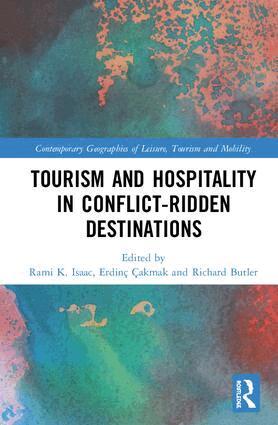 Rami K. Isaac, Erdinç Çakmak, Richard Butler - Tourism and Hospitality in Conflict-Ridden Destinations, Inbunden