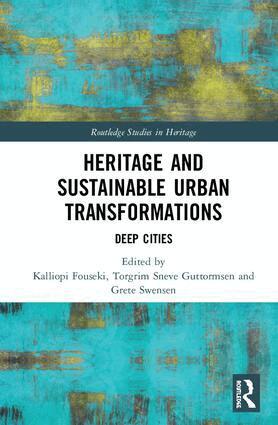 Kalliopi Fouseki, Torgrim Guttormsen, Grete Swensen - Heritage and Sustainable Urban Transformations, Inbunden