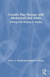 bokomslag Creative Play Therapy with Adolescents and Adults