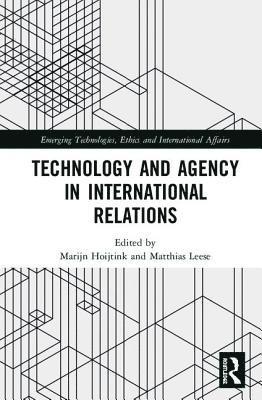 Technology and Agency in International Relations 1