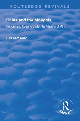 Hok-Lam Chan - China and the Mongols, Häftad
