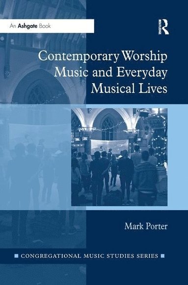 bokomslag Contemporary Worship Music and Everyday Musical Lives