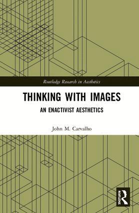 John M. Carvalho - Thinking with Images, Inbunden