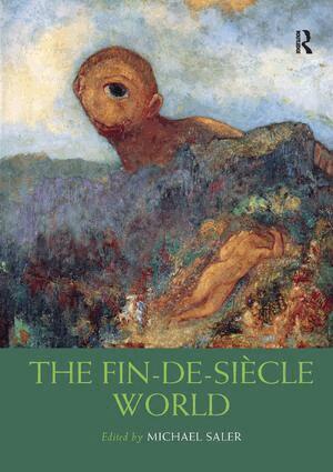Michael Saler - Fin-de-Siècle World, Häftad