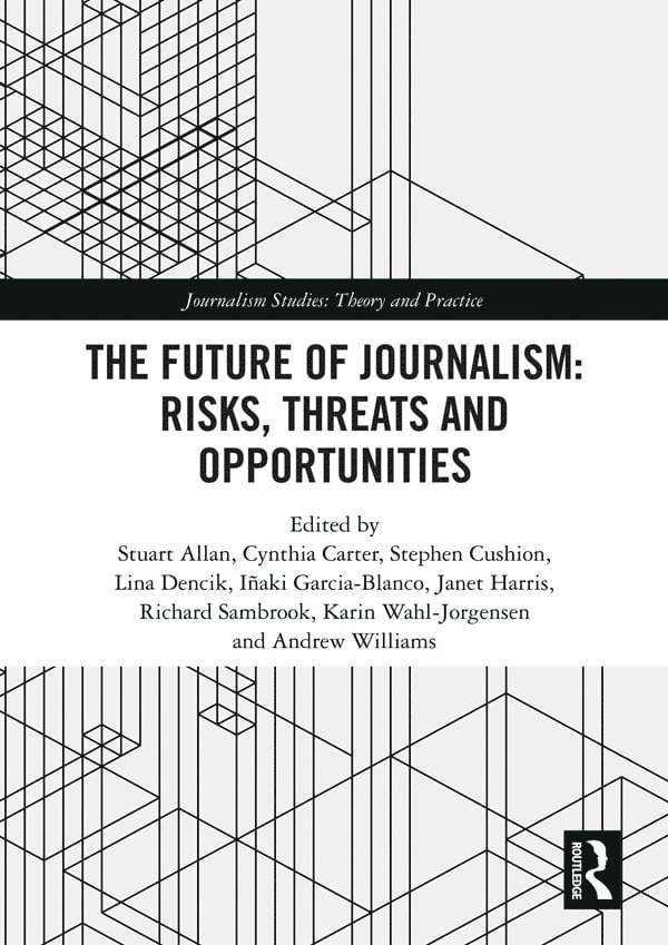 The Future of Journalism: Risks, Threats and Opportunities 1