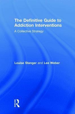 bokomslag The Definitive Guide to Addiction Interventions