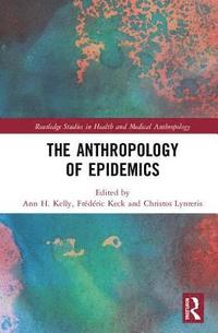 bokomslag The Anthropology of Epidemics